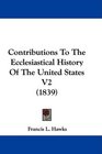Contributions To The Ecclesiastical History Of The United States V2