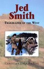 Jed Smith: Trailblazer of the West