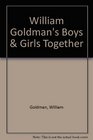 William Goldman's Boys & Girls Together