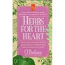 Herbs for the Heart Herbs to Lower Cholesterol and Blood Pressure Increase Circulation Prevent Clotting and Enhance Heart Heath