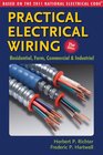 Practical Electrical Wiring Residential Farm Commercial  Industrial Based on the 2011 National Electrical Code