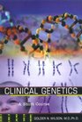 Clinical Genetics A Short Course