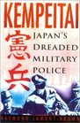 Kempeitai Japan's Dreaded Military Police