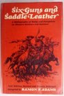 SixGuns and Saddle Leather A Bibliography of Books and Pamphlets on Western Outlaws and Gunman