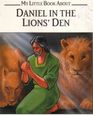 Daniel in the Lions' Den (My Little Book About)