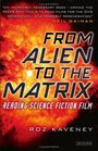 From Alien to The Matrix Reading Science Fiction Film