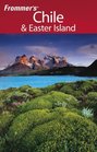 Frommer's Chile  Easter Island 1st Edition