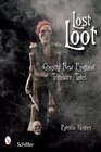 Lost Loot Ghostly New England Treasure Tales