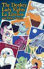 The Donkey Lady Fights La Llorona and Other Stories / La Seora Asno Se Enfrenta a La Llorona Y Otros Cuentos