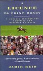 A Licence to Print Money A Journey Through the Gambling and Bookmaking World