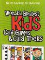World\'s Greatest Kids Card Games & Card Tricks