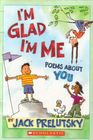 I'm Glad I'm Me: Poems About You