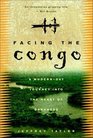 Facing the Congo : A Modern-Day Journey into the Heart of Darkness