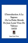 L'Introduction A La Sagesse Ou La Petite Morale De Jean Louis Vives De Valence