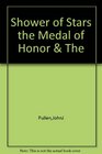 Shower of Stars the Medal of Honor  The