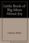 Little Book of Big Ideas About Joy