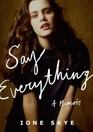 Say Everything: A Memoir