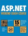 ASP.NET Weekend Crash Course (With CD-ROM)