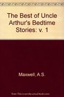The Best of Uncle Arthur's Bedtime Stories Vol 1