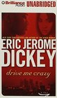 Drive Me Crazy (Dickey, Eric Jerome) (Dickey, Eric Jerome)