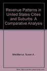 Revenue Patterns in United States Cities and Suburbs A Comparative Analysis