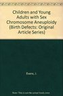 Children and Young Adults with Sex Chromosome Aneuploidy  Followup Clinical and Molecular Studies