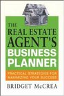 The Real Estate Agent's Business Planner Practical Strategies For Maximizing Your Success