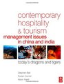 Contemporary Hospitality and Tourism Management Issues in China and India Today's Dragons and Tigers