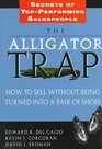 The Alligator Trap How to Sell Without Being Turned Into a Pair of Shoes