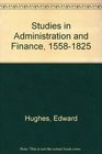 Studies in Administration and Finance 15581825 With Special Reference to the History of Salt Taxation in England