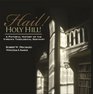Hail Holy Hill A Pictorial History of the Virginia Theological Seminary