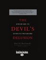 The Devil's Delusion: Atheism and Its Scientific Pretensions