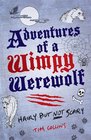 Adventures of a Wimpy Werewolf Hairy But Not Scary