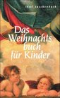 Das Weihnachtsbuch fr Kinder Mit Geschichten Gedichten und Bildern