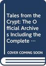 Tales From The Crypt The Official Archives Including the Complete History of DC Comics and the Hit Television Series