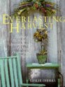 Everlasting Harvest Making Distinctive Arrangements  Elegant Decorations from Nature
