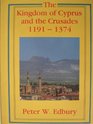 The Kingdom of Cyprus and the Crusades 11911374