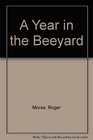 A Year in the Beeyard: An Expert's Month-by-Month Instructions for Successful Beekeeping