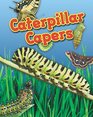Caterpillar Capers
