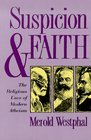 Suspicion and Faith The Religious Uses of Modern Atheism