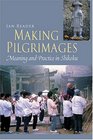 Making Pilgrimages Meaning And Practice In Shikoku