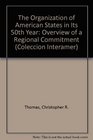 The Organization of American States in Its 50th Year Overview of a Regional Commitment