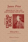 Memoir of the Life and Character of the Right Hon Edmund Burke With Specimens of His Poetry and Letters and an Estimate of His Genius and Talents Compared  Those of His Great Contemporaries Volume 1
