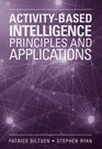 Activitybased Intelligence Principles and Applications