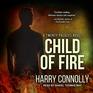 Child of Fire Lib/E A Twenty Palaces Novel