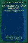 Barbarians and Bishops Army Church and State in the Age of Arcadius and Chrysostom