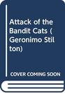 Attack Of The Bandit Cats