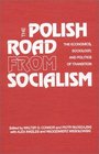 The Polish Road from Socialism The Economics Sociology and Politics of Transition