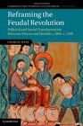 Reframing the Feudal Revolution Political and Social Transformation Between Marne and Moselle EMc/EM800EMc/EM1100
