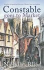 CONSTABLE GOES TO MARKET a perfect feelgood read from one of Britains bestloved authors